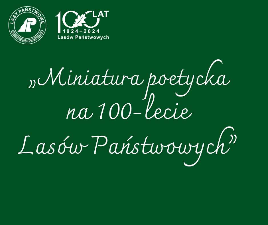 Konkurs ,,Miniatura poetycka na 100-lecie Lasów Państwowych"